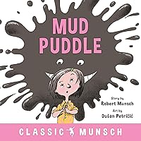 Mud Puddle (Classic Munsch) Mud Puddle (Classic Munsch) Paperback Audible Audiobook Kindle Hardcover