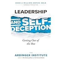 Leadership and Self-Deception: Getting Out of the Box Leadership and Self-Deception: Getting Out of the Box Paperback Audible Audiobook Kindle Hardcover