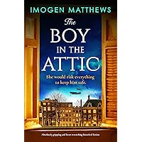 The Boy in the Attic: Absolutely gripping and heart-wrenching historical fiction (Wartime Holland) The Boy in the Attic: Absolutely gripping and heart-wrenching historical fiction (Wartime Holland) Kindle Paperback Audible Audiobook