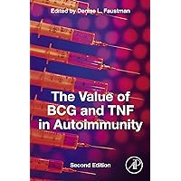 The Value of BCG and TNF in Autoimmunity The Value of BCG and TNF in Autoimmunity Kindle Paperback