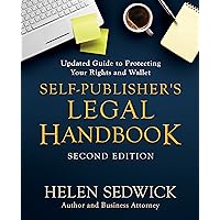Self-Publisher's Legal Handbook, Second Edition: Updated Guide to Protecting Your Rights and Wallet Self-Publisher's Legal Handbook, Second Edition: Updated Guide to Protecting Your Rights and Wallet Kindle Paperback