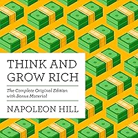 Think and Grow Rich: The Complete Original Edition (with Bonus Material) Think and Grow Rich: The Complete Original Edition (with Bonus Material) Audio CD Kindle Paperback Audible Audiobook Hardcover Mass Market Paperback Spiral-bound MP3 CD