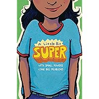 A Little Bit Super: With Small Powers Come Big Problems A Little Bit Super: With Small Powers Come Big Problems Hardcover Audible Audiobook Kindle Audio CD