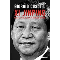 Xi Jinping: Come la Cina sogna di tornare impero (Italian Edition) Xi Jinping: Come la Cina sogna di tornare impero (Italian Edition) Kindle Paperback
