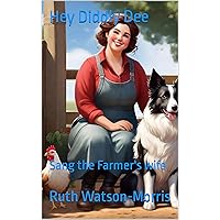 Hey Diddly Dee: Sang the Farmer's wife Hey Diddly Dee: Sang the Farmer's wife Kindle Paperback