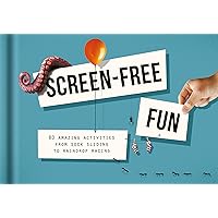 Screen-Free Fun: 80 amazing activities from sock sliding to raindrop racing Screen-Free Fun: 80 amazing activities from sock sliding to raindrop racing Hardcover Kindle