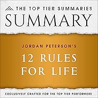 Summary of Jordan Peterson's 12 Rules for Life: An Antidote to Chaos Summary of Jordan Peterson's 12 Rules for Life: An Antidote to Chaos Audible Audiobook Paperback