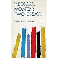 Medical Women: Two Essays Medical Women: Two Essays Kindle Hardcover Paperback MP3 CD Library Binding