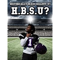 H.B.S.U? Historically Black Sellout U?