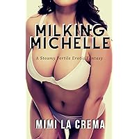 Milking Michelle: A Steamy Fertile Erotic Fantasy