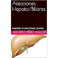 Afecciones Hepato/Biliares: Hepatitis, cirrosis, litiasis, ictericia (Tratamiento natural nº 24) (Spanish Edition) Afecciones Hepato/Biliares: Hepatitis, cirrosis, litiasis, ictericia (Tratamiento natural nº 24) (Spanish Edition) Kindle Paperback