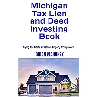 Michigan Tax Lien and Deed Investing Book: Buying Real Estate Investment Property for Beginners Michigan Tax Lien and Deed Investing Book: Buying Real Estate Investment Property for Beginners Kindle Audible Audiobook Paperback Hardcover