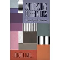 Anticipating Correlations: A New Paradigm for Risk Management (The Econometric and Tinbergen Institutes Lectures) Anticipating Correlations: A New Paradigm for Risk Management (The Econometric and Tinbergen Institutes Lectures) Hardcover