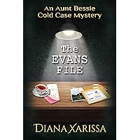 The Evans File (An Aunt Bessie Cold Case Mystery Book 5) The Evans File (An Aunt Bessie Cold Case Mystery Book 5) Kindle Paperback