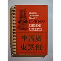 Clara Tom's Old Fashioned Method of Cantonese Chinese Cooking Clara Tom's Old Fashioned Method of Cantonese Chinese Cooking Spiral-bound