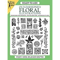Ready-to-Use Old-Fashioned Floral Illustrations (Dover Clip Art Ready-to-Use) Ready-to-Use Old-Fashioned Floral Illustrations (Dover Clip Art Ready-to-Use) Paperback Mass Market Paperback Magazine