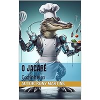 O Jacaré: Cozinheiro (Portuguese Edition) O Jacaré: Cozinheiro (Portuguese Edition) Kindle Hardcover Paperback
