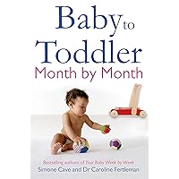 Baby to Toddler Month by Month Baby to Toddler Month by Month Kindle Paperback