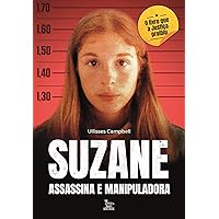 Suzane: assassina e manipuladora (Portuguese Edition) Suzane: assassina e manipuladora (Portuguese Edition) Kindle