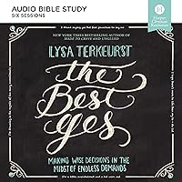The Best Yes: Audio Bible Studies The Best Yes: Audio Bible Studies Audible Audiobook
