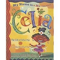 My Name is Celia/Me llamo Celia: The Life of Celia Cruz/la vida de Celia Cruz My Name is Celia/Me llamo Celia: The Life of Celia Cruz/la vida de Celia Cruz Hardcover Kindle Paperback Book Supplement