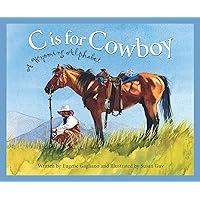 C is for Cowboy: A Wyoming Alphabet (Discover America State by State) C is for Cowboy: A Wyoming Alphabet (Discover America State by State) Hardcover Kindle