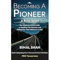 Becoming A Pioneer- A Book Series: The Month-by-Month Guide to Doubling Your Business And Taking Over Your Industry in A Year Becoming A Pioneer- A Book Series: The Month-by-Month Guide to Doubling Your Business And Taking Over Your Industry in A Year Kindle Audible Audiobook Hardcover Paperback