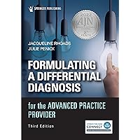 Formulating a Differential Diagnosis for the Advanced Practice Provider Formulating a Differential Diagnosis for the Advanced Practice Provider Paperback Kindle