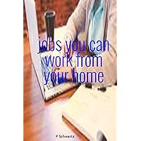 Jobs You Can Work From Your Home: Ideas to make money online