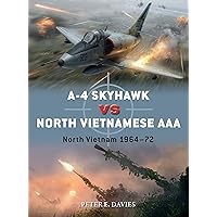 A-4 Skyhawk vs North Vietnamese AAA: North Vietnam 1964–72 (Duel Book 104) A-4 Skyhawk vs North Vietnamese AAA: North Vietnam 1964–72 (Duel Book 104) Kindle Paperback