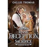 Mask of Deception and Sacrifice Mask of Deception and Sacrifice Kindle Paperback Hardcover