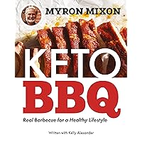 Myron Mixon: Keto BBQ: Real Barbecue for a Healthy Lifestyle Myron Mixon: Keto BBQ: Real Barbecue for a Healthy Lifestyle Paperback Kindle Spiral-bound