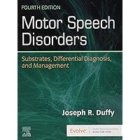 Motor Speech Disorders: Substrates, Differential Diagnosis, and Management Motor Speech Disorders: Substrates, Differential Diagnosis, and Management Hardcover Kindle