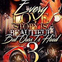 Every Love Story Is Beautiful, but Ours Is Hood 3: The Savage Brothers Every Love Story Is Beautiful, but Ours Is Hood 3: The Savage Brothers Audible Audiobook Paperback Kindle