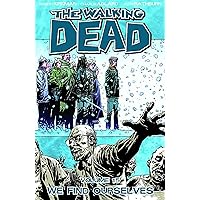 The Walking Dead, Vol. 15: We Find Ourselves The Walking Dead, Vol. 15: We Find Ourselves Paperback Kindle