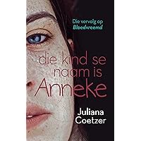 Die kind se naam is Anneke (Afrikaans Edition) Die kind se naam is Anneke (Afrikaans Edition) Kindle