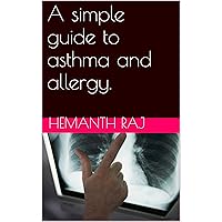 A simple guide to asthma and allergy.