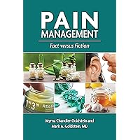 Pain Management: Fact versus Fiction Pain Management: Fact versus Fiction Kindle Hardcover