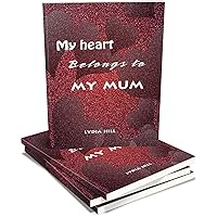 MY HEART BELONGS TO MY MUM notebook: Novelty gift for Mother’s day with abstract heart background ,red cover notebook (6x9in),160pages,Soft cover – Februray 21, 2020 MY HEART BELONGS TO MY MUM notebook: Novelty gift for Mother’s day with abstract heart background ,red cover notebook (6x9in),160pages,Soft cover – Februray 21, 2020 Kindle