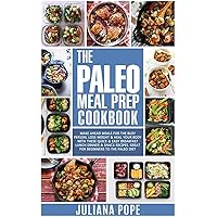 The Paleo Meal Prep Cookbook: Make Ahead Meals for the Busy Person. Lose Weight & Heal Your Body With These Quick & Easy Breakfast Lunch Dinner & Snack Recipes. Great for Beginners to the Paleo Diet The Paleo Meal Prep Cookbook: Make Ahead Meals for the Busy Person. Lose Weight & Heal Your Body With These Quick & Easy Breakfast Lunch Dinner & Snack Recipes. Great for Beginners to the Paleo Diet Kindle Audible Audiobook Paperback