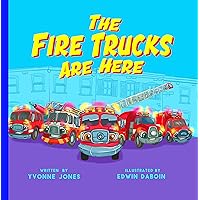 The Fire Trucks Are Here (Things That Go Book 1) The Fire Trucks Are Here (Things That Go Book 1) Kindle Paperback