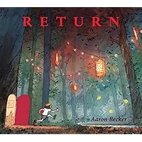 Return (Aaron Becker's Wordless Trilogy, 3) Return (Aaron Becker's Wordless Trilogy, 3) Hardcover Paperback