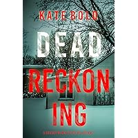 Dead Reckoning (A Kelsey Hawk FBI Suspense Thriller—Book Two) Dead Reckoning (A Kelsey Hawk FBI Suspense Thriller—Book Two) Kindle Paperback