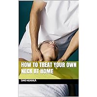 How to treat Your Own Neck at Home
