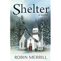 Shelter (Shelter Christian Fiction Trilogy Book 1) Shelter (Shelter Christian Fiction Trilogy Book 1) Kindle Paperback