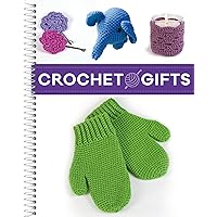 Crochet Gifts Crochet Gifts Spiral-bound