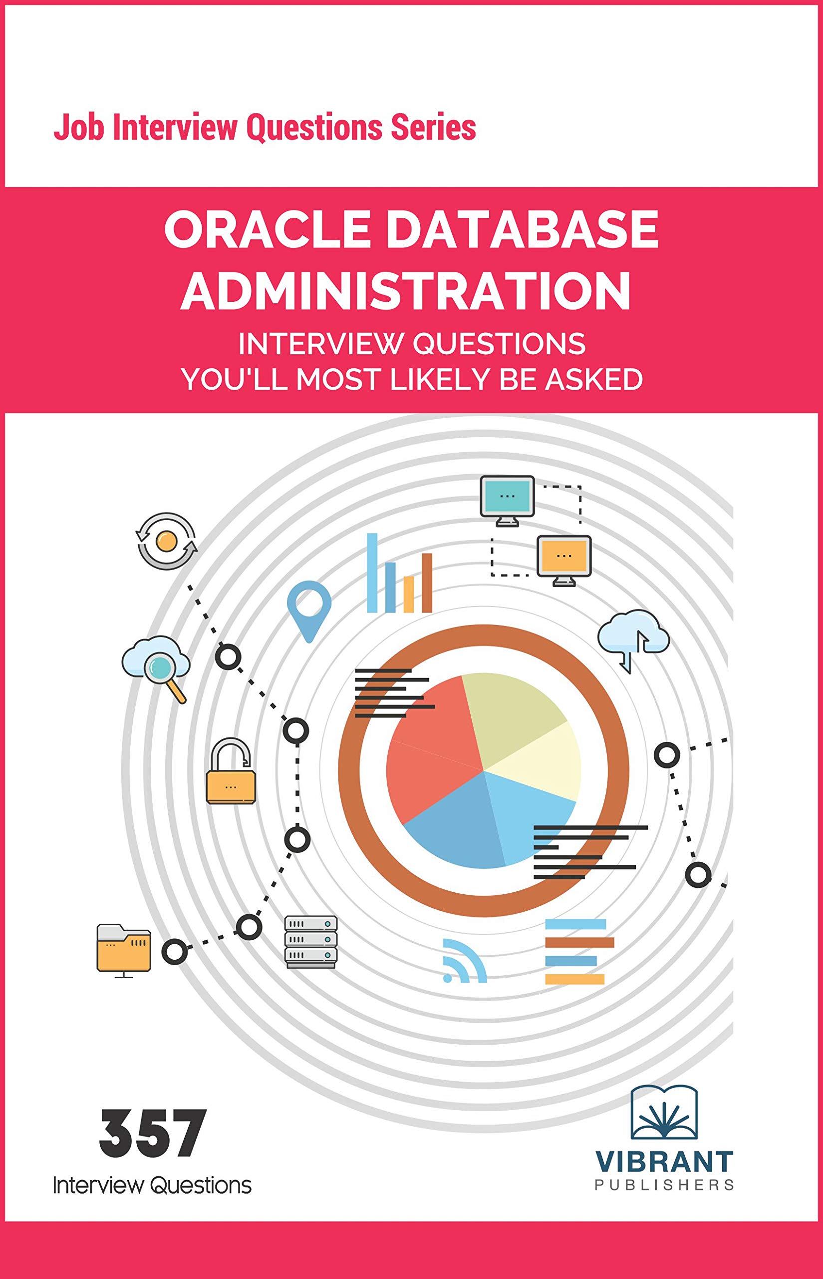 Oracle Database Administration Interview Questions You'll Most Likely Be Asked (Job Interview Questions Series)
