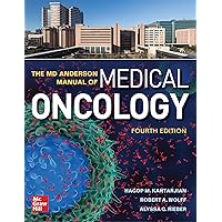 The MD Anderson Manual of Medical Oncology, Fourth Edition The MD Anderson Manual of Medical Oncology, Fourth Edition Paperback Kindle