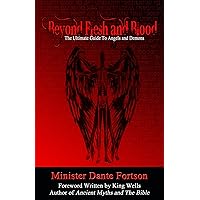 Beyond Flesh and Blood: The Ultimate Guide To Angels and Demons Beyond Flesh and Blood: The Ultimate Guide To Angels and Demons Kindle Paperback
