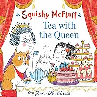 Squishy McFluff: Tea with the Queen Squishy McFluff: Tea with the Queen Hardcover Kindle Paperback